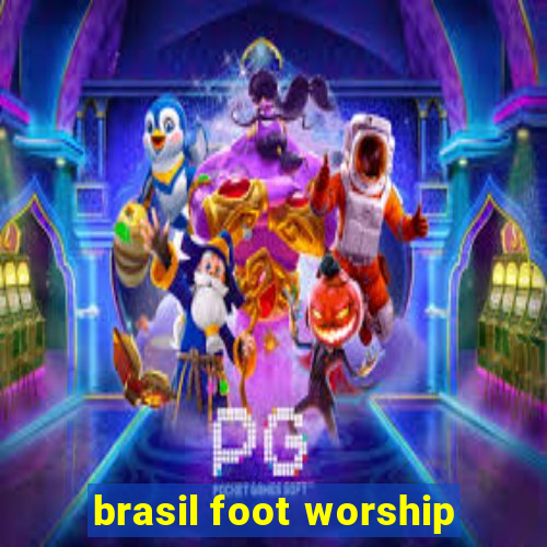 brasil foot worship